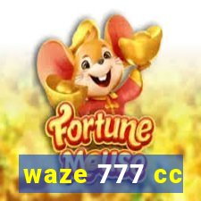 waze 777 cc
